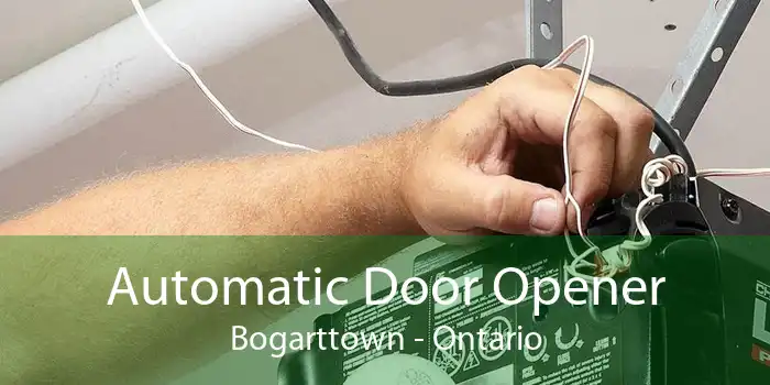 Automatic Door Opener Bogarttown - Ontario