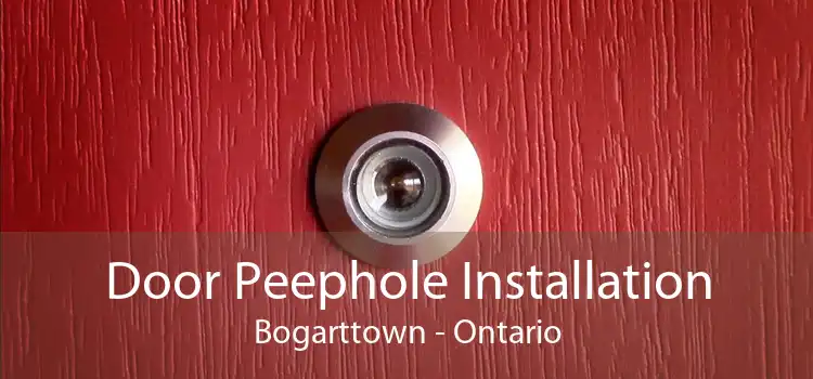 Door Peephole Installation Bogarttown - Ontario