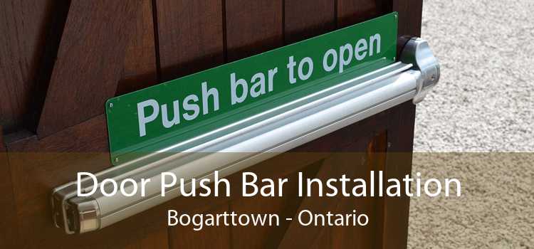 Door Push Bar Installation Bogarttown - Ontario