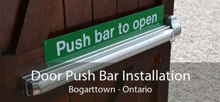 Door Push Bar Installation Bogarttown - Ontario