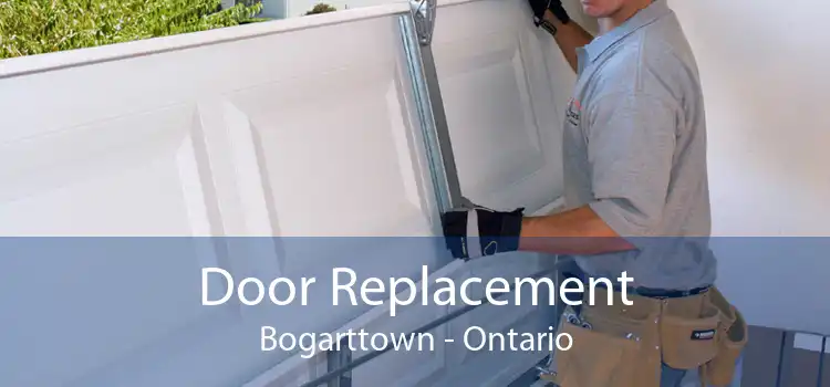 Door Replacement Bogarttown - Ontario