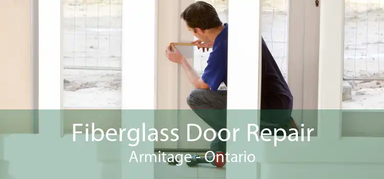 Fiberglass Door Repair Armitage - Ontario