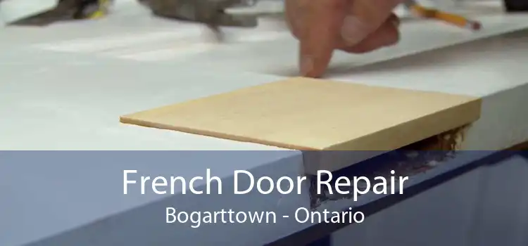 French Door Repair Bogarttown - Ontario