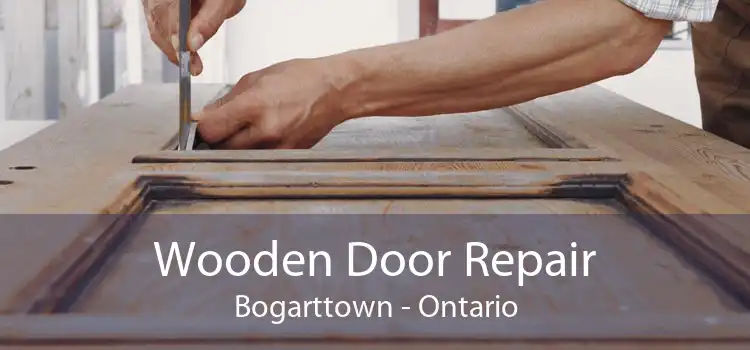 Wooden Door Repair Bogarttown - Ontario